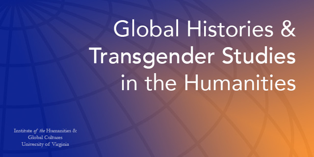 This is a purple and orange banner with the title &quot;Global Histories and Transgender Studies in the Humanities.&quot;