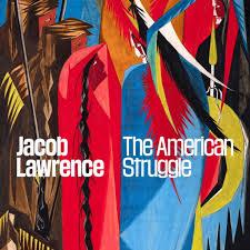 Jacob Lawrence: The American Struggle