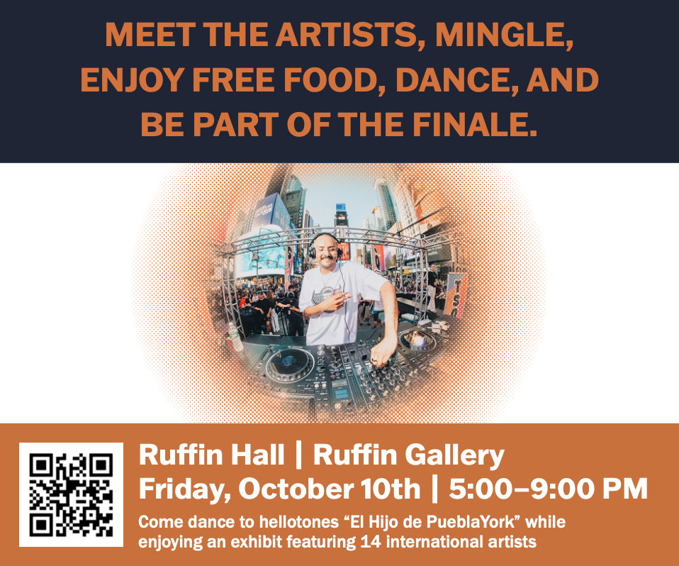 Flier reading Meet the Artists, Mingle, Enjoy Free Food, Dance and be part of the finale. A photo of a cumbia DJ is in the center. Ruffin Hall Friday October 10th 5:00-9:00pm